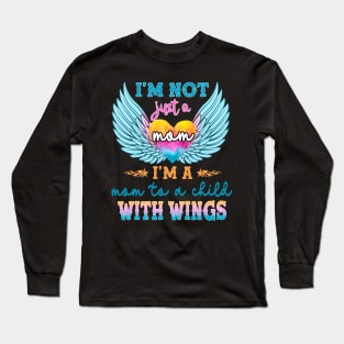 I'm not Just a Mom I'm a Mom To a Child With Wings Long Sleeve T-Shirt